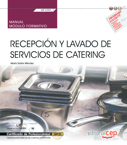 MANUAL, RECEPCION Y LAVADO DE SERVICIOS DE CATERING (MF1090_