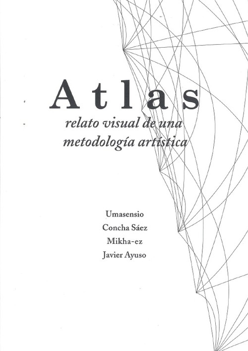 ATLAS RELATO VISUAL DE UNA METODOLOGIA ARTISTICA