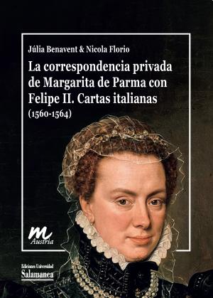 CORRESPONDENCIA PRIVADA DE MARGARITA DE PARMA CON FELIPE II,