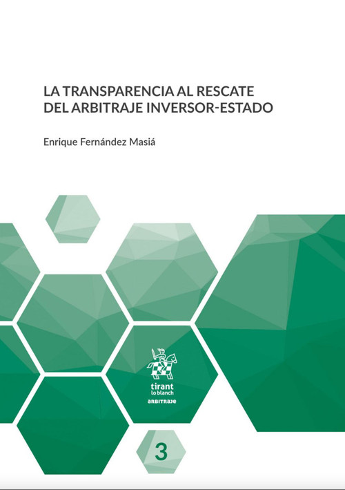 TRANSPARENCIA AL RESCATE DEL ARBITRAJE INVERSOR-ESTADO, LA