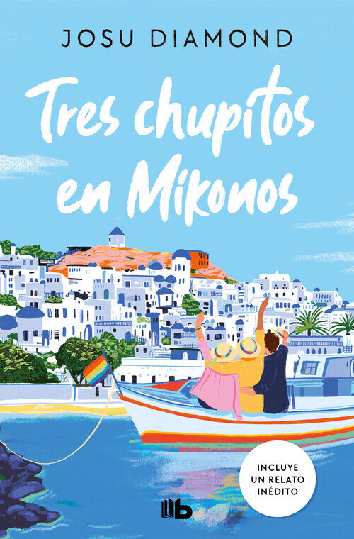 TRES CHUPITOS EN MIKONOS (TRILOGIA UN COCTEL EN CHUECA 3)
