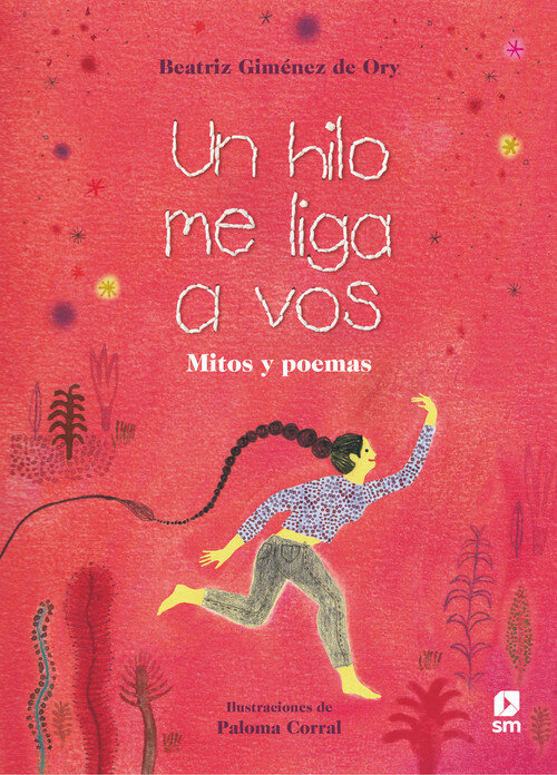 UN HILO ME LIGA A VOS, MITOS Y POEMAS