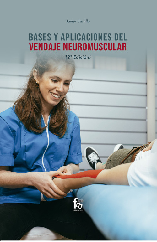 BASES Y APLICACIONES DEL VENDAJE NEUROMUSCULAR. 2? EDICION