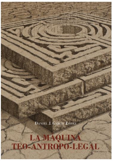 MAQUINA TEO-ANTROPO-LEGAL, LA