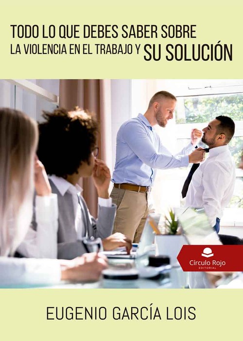 TODO LO QUE DEBES SABER SOBRE LA VIOLENCIA EN EL TRABAJO Y S