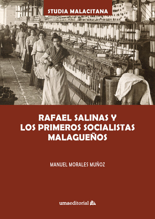 RAFAEL SALINAS Y LOS PRIMEROS SOCIALISTAS MALAGUE�OS