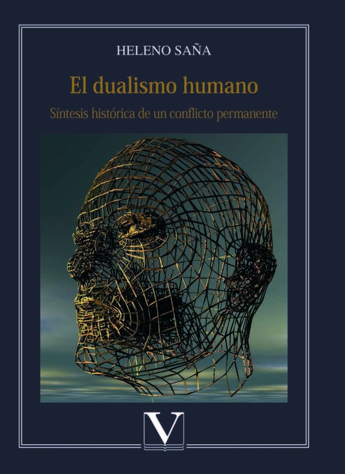 DUALISMO HUMANO. SINTESIS HISTORICA DE UN CONFLICTO PERMANEN