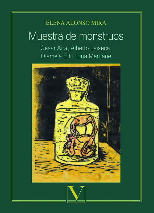 MUESTRA DE MONSTRUOS: CESAR AIRA, ALBERTO LAISECA, DIAMELA E