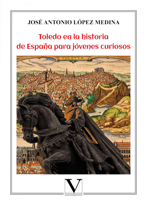 TOLEDO EN LA HISTORIA DE ESPA�A PARA JOVENES CURIOSOS