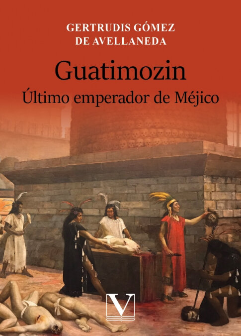 GUATIMOZIN. ULTIMO EMPERADOR DE MEJICO