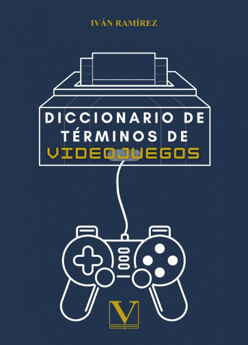 DICCIONARIO DE TERMINOS DE LOS VIDEOJUEGOS
