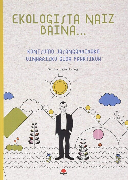 EKOLOGISTA NAIZ BAINA?