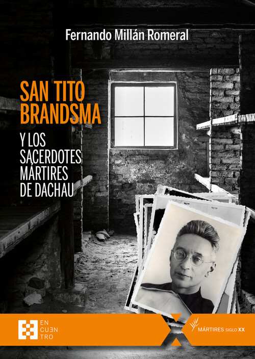 SAN TITO BRANDSMA Y LOS SACERDOTES M�RTIRES DE DACHAU