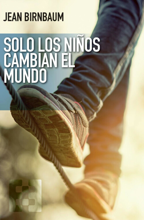 SOLO LOS NIOS CAMBIAN EL MUNDO