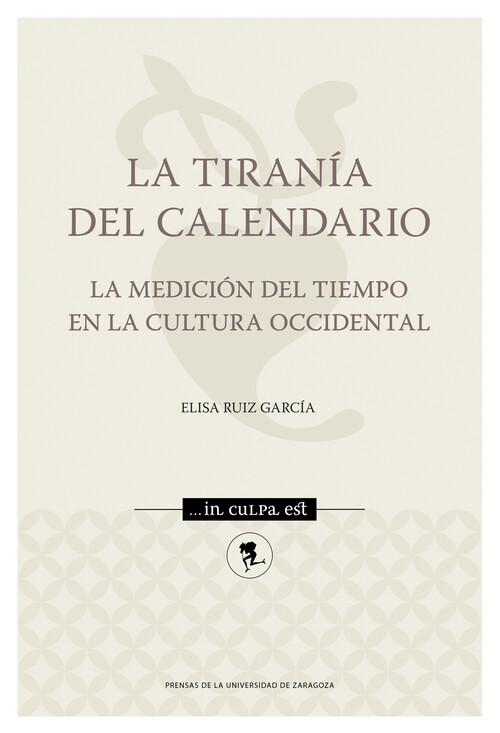 TIRANIA DEL CALENDARIO, LA. LA MEDICION DEL TIEMPO EN LA CUL