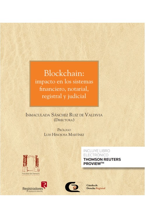 BLOCKCHAIN: IMPACTO EN LOS SISTEMAS FINANCIERO, NOTARIAL, RE