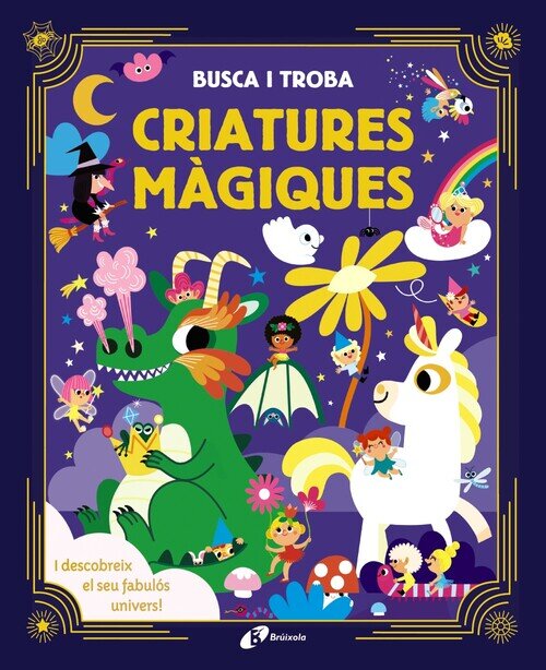 BUSCA I TROBA. CRIATURES MAGIQUES