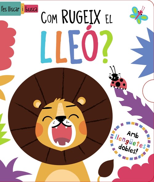 COM RUGEIX EL LLEO?