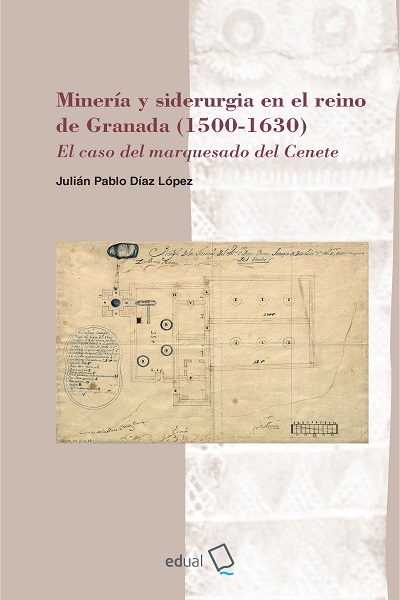 MINERIA Y SIDERURGIA EN EL REINO DE GRANADA (1500-1630)