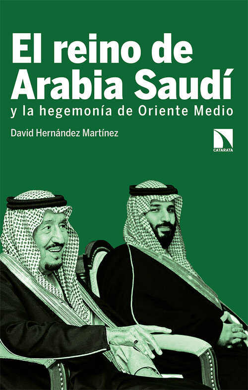 REINO DE ARABIA SAUDI Y LA HEGEMONIA DE ORIENTE MEDIO, EL