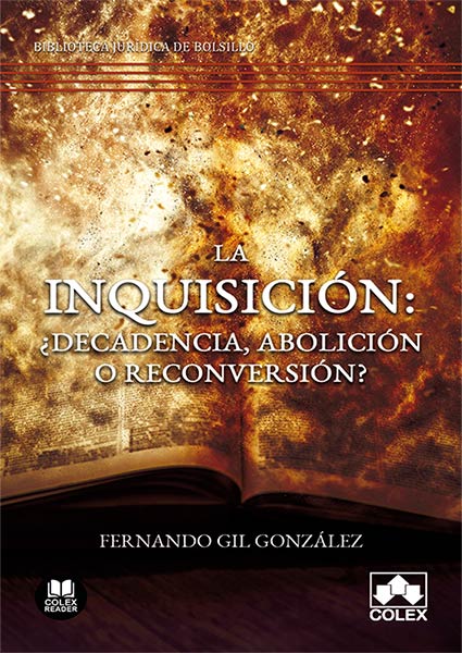 INQUISICION:DECADENCIA,ABOLICION O RECONVERSION? , LA