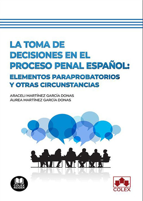 TOMA DE DECISIONES EN EL PROCESO PENAL ESPA�OL, LA