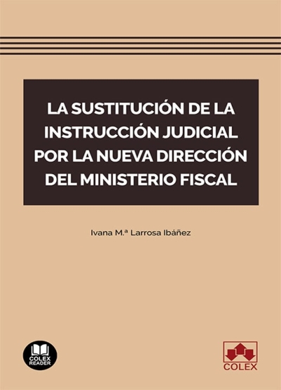 SUSTITUCION DE LA INSTRUCCION JUDICIAL POR LA NUEVA DIRECCI
