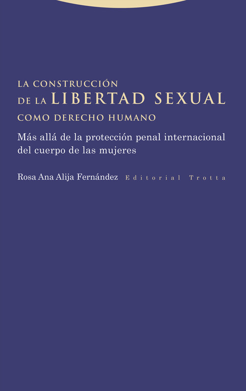 CONSTRUCCION DE LA LIBERTAD SEXUAL COMO DERECHO HUMANO, LA