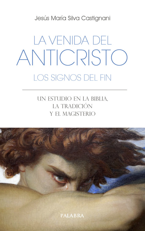 VENIDA DEL ANTICRISTO, LA. LOS SIGNOS DEL FIN
