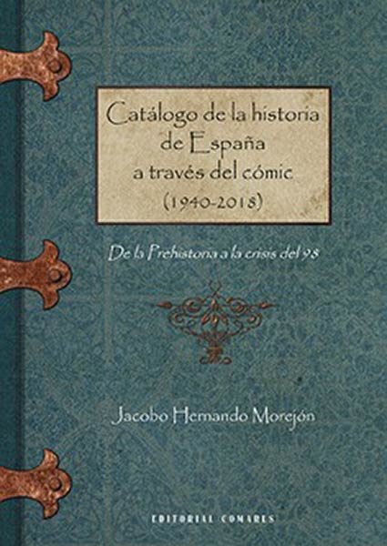 CATALOGO DE LA HISTORIA DE ESPA�A A TRAVES DEL COMIC (1940-
