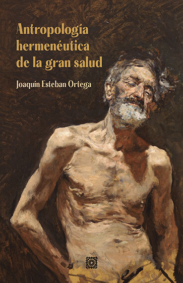 ANTROPOLOGIA HERMENEUTICA DE LA GRAN SALUD