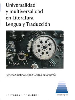 UNIVERSALIDAD Y MULTIVERSALIDAD EN LITERATURA LENGUA Y TRADU