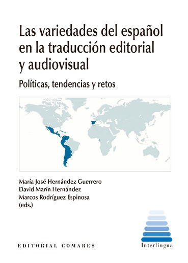 VARIEDADES DEL ESPA�OL EN LA TRADUCCION EDITORIAL Y AUDIOVI