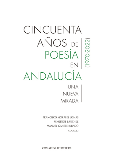 CINCUENTA A�OS DE POESIA EN ANDALUCIA (1970-2022)