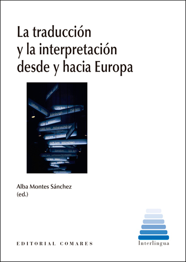 TRADUCCION Y LA INTERPRETACION DESDE Y HACIA EUROPA, LA