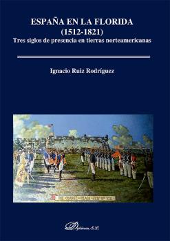 ESPA�A EN LA FLORIDA (1512-1821)