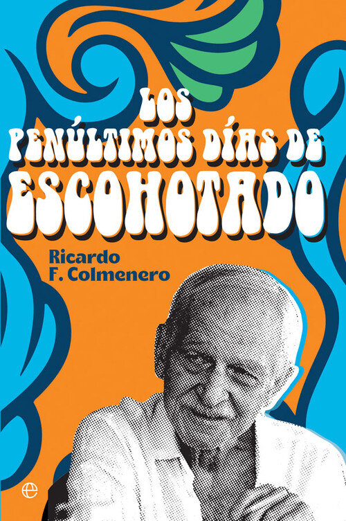 PENULTIMOS DIAS DE ESCOHOTADO, LOS