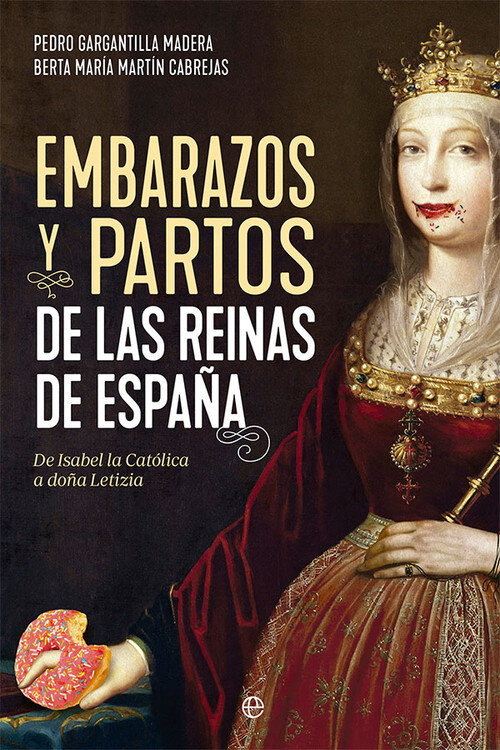 EMBARAZOS Y PARTOS DE LAS REINAS DE ESPA�A