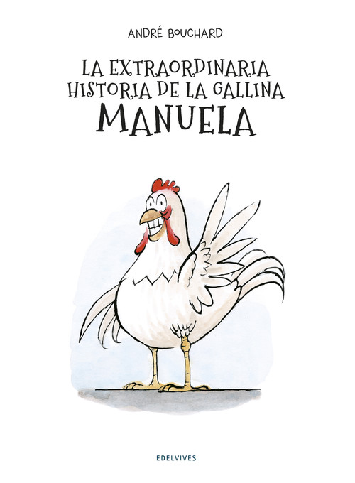 EXTRAORDINARIA HISTORIA DE LA GALLINA MANUELA, LA