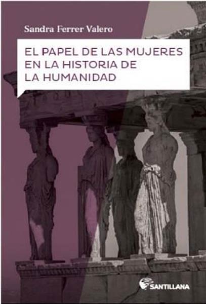 PAPEL DE LAS MUJERES EN LA HISTORIA DE LA HUMANIDAD, EL