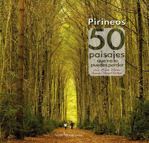PIRINEOS-50 PAISAJES QUE NO TE PUEDES PERDER