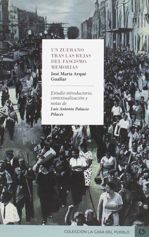 UN ZUERANO TRAS LAS REJAS DEL FASCISMO/MEMORIAS