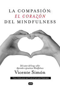 COMPASION: EL CORAZON DEL MINDFULNESS, LA