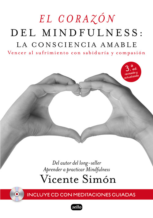 CORAZON DEL MINDFULNESS: LA CONSCIENCIA AMABLE, EL
