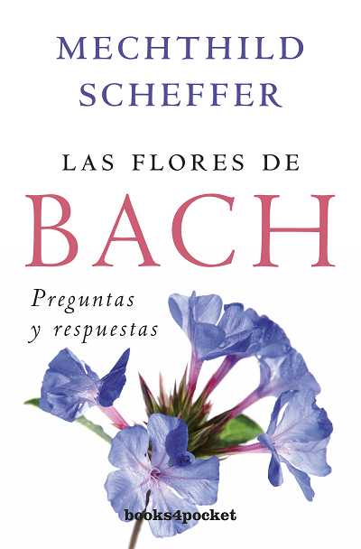 FLORES DE BACH, PREGUNTAS Y RESPUESTAS (B4P)