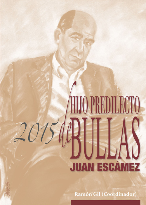 HIJO PREDILECTO DE BULLAS: JUAN ESCAMEZ SANCHEZ