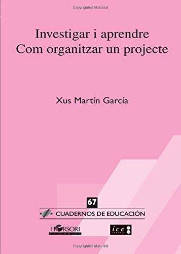 INVESTIGAR I APRENDRE. COM ORGANITZAR UN PROJECTE