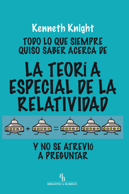 TODO LO QUE SIEMPRE QUISO SABER ACERCA TEORIA ESPECIAL RELAT