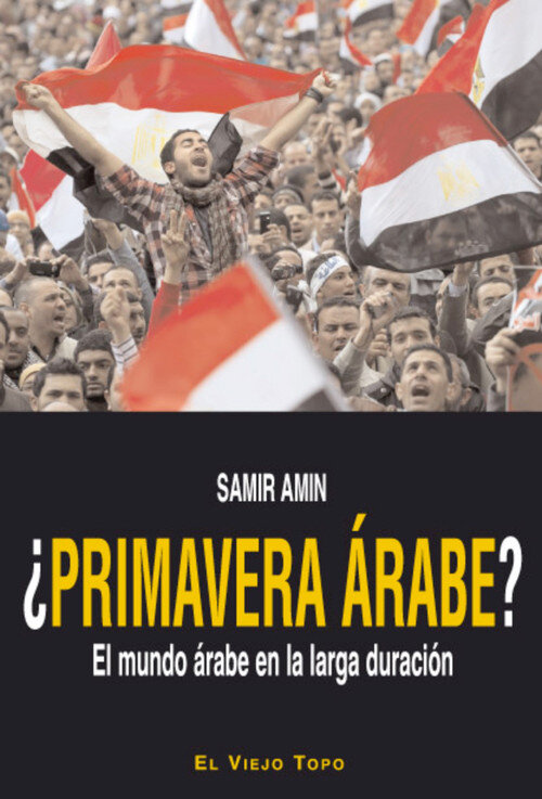 PRIMAVERA ARABE?-EL MUNDO ARABE EN LA LARGA DURACION