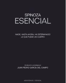 SPINOZA ESENCIAL-NADIE HASTA AHORA HA DETERMINADO LO QUE PU